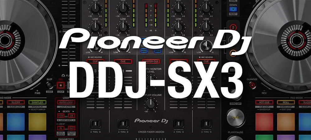 Meet the New Pioneer DDJ-SX3