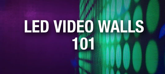 LED Video Walls 101