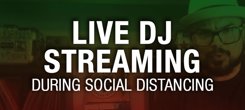 Live Dj Streaming During Social Distancing