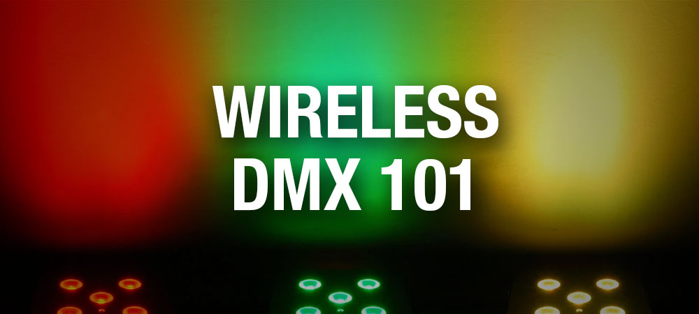 Wireless DMX 101