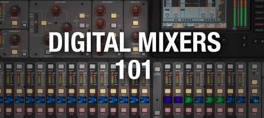 Digital Mixers 101