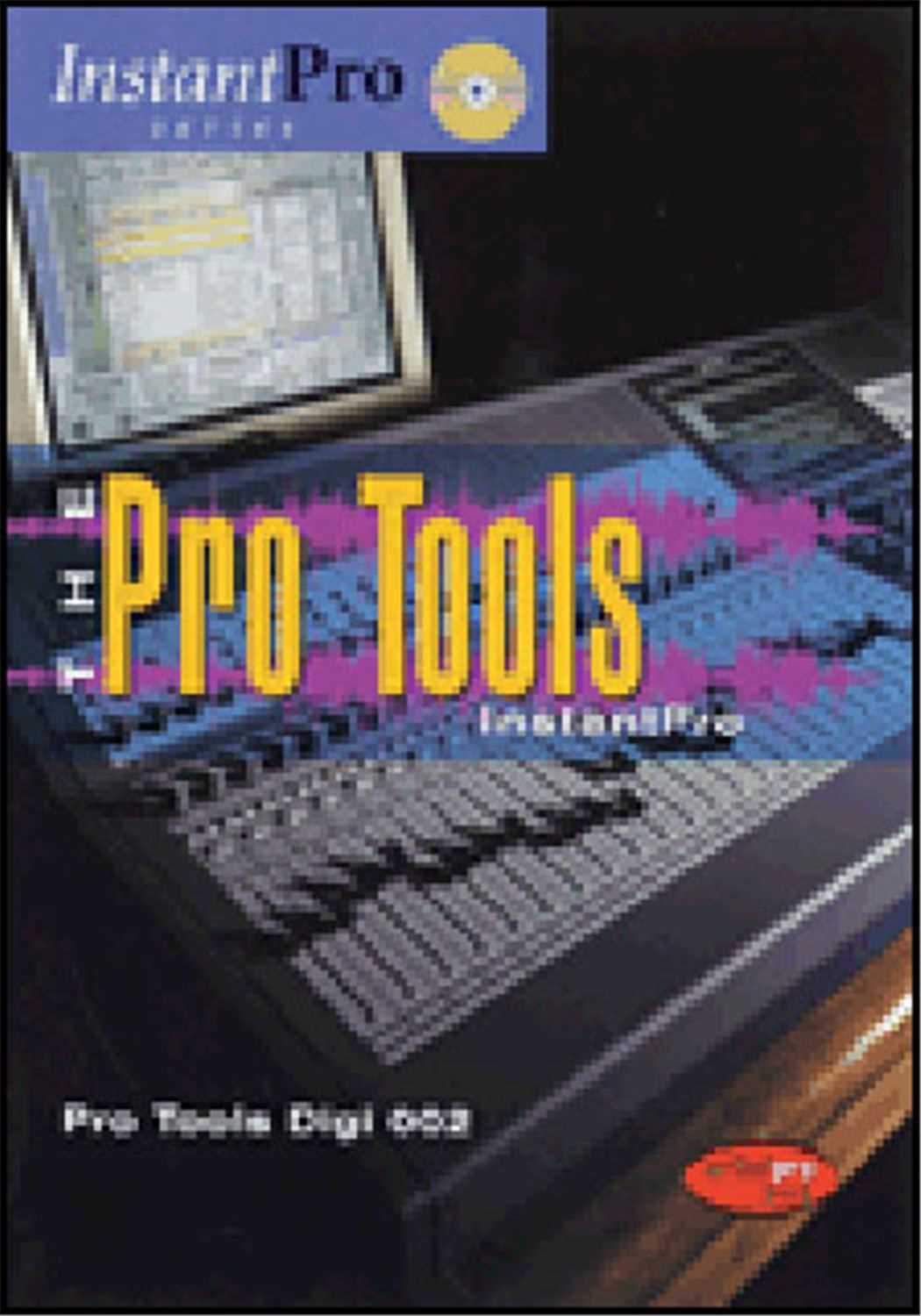 Hal Leonard 331032 Instant Protools - ProSound and Stage Lighting