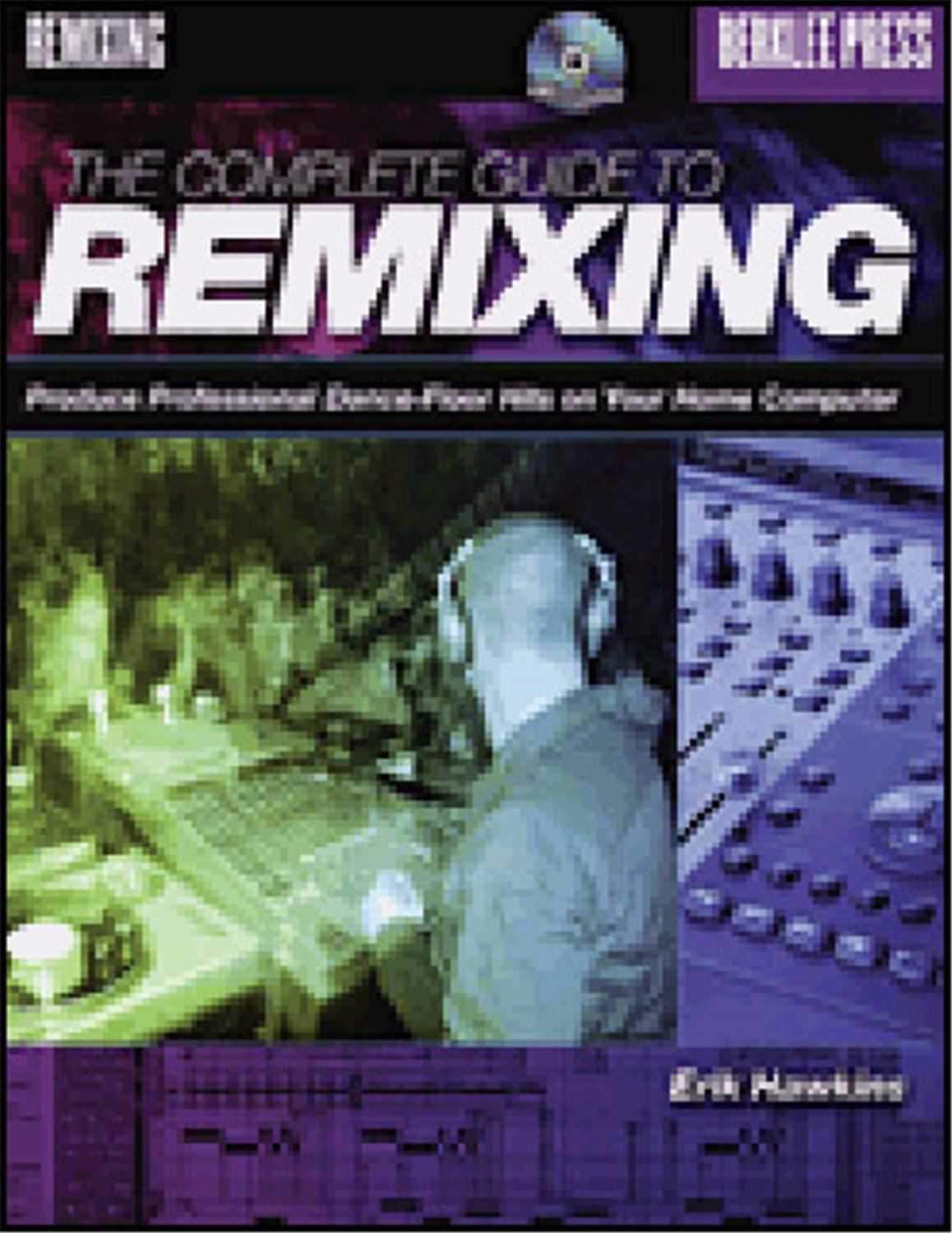 Hal Leonard 50448030 Complete Guide To Remix - ProSound and Stage Lighting